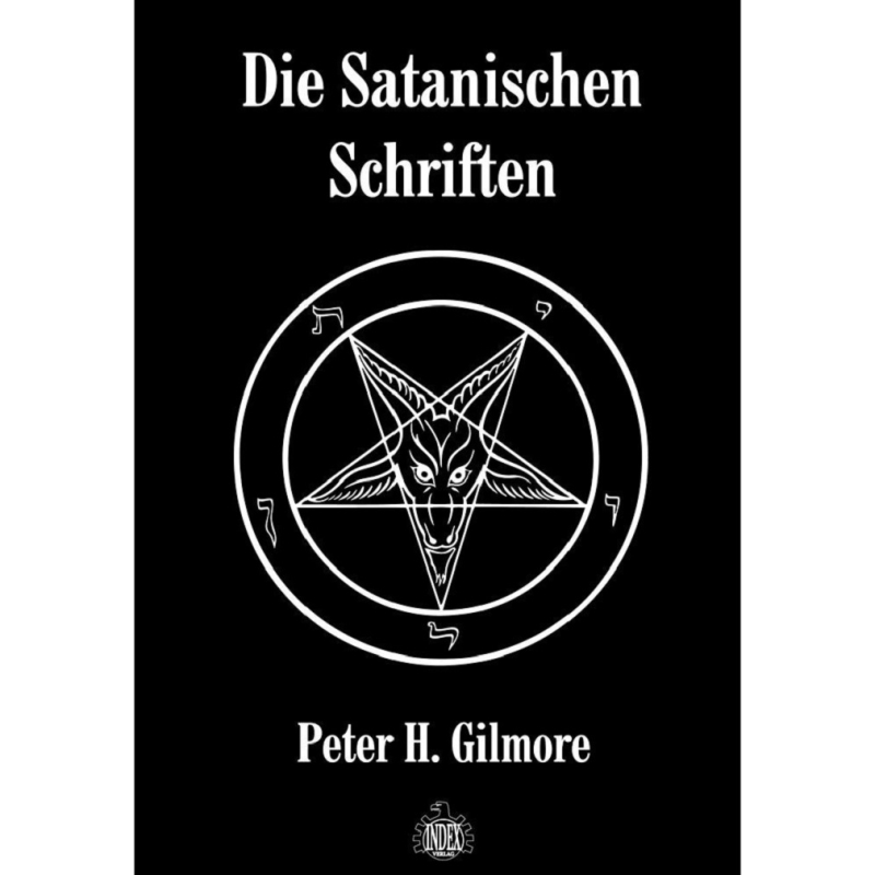 Peter H. Gilmore - Die Satanischen Schriften Buch Deutsch